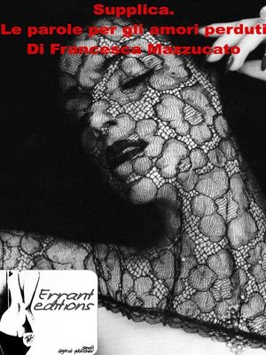 cover image of Supplica. le parole per gli amori perduti